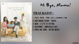 FULL ALBUM Hi Bye Mama Ost  Part 15 [upl. by Dorri500]