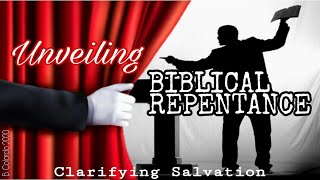 Bible Study Biblical Repentance part 1 Clarifying Salvation [upl. by Kcirderf544]