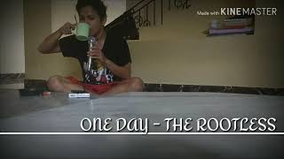 one day  the rootless karaoke [upl. by Anikal]