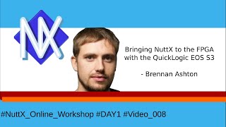 NOW008 Bringing NuttX to the FPGA with the QuickLogic EOS S3 [upl. by Trina]