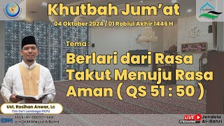 Khutbah Jumat  Berlari dari Rasa Takut Menuju Rasa Aman QS5150  Ust Rosihan Anwar Lc [upl. by Felicio]