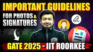 GATE 2025  Important Guidelines Issued for Photos and Signature by IIT Roorkee [upl. by Akimyt]