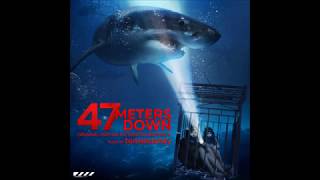 47 Meters Down aka In The Deep  Ascent  Tomandandy [upl. by Mahon]