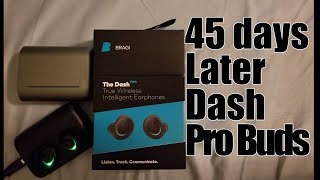 The Dash Pro by Bragi True wireless buds 45 day Review [upl. by Rabka903]