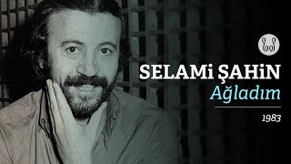 Selami Şahin  Ağladım Official Audio [upl. by Casteel]