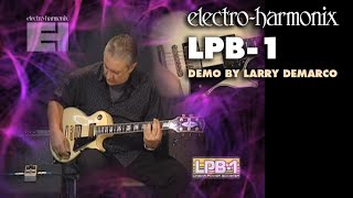 ElectroHarmonix LPB1 Linear Power Booster Preamp Pedal Demo by Larry DeMarco [upl. by Tanitansy]