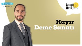 Hayır Deme Sanatı  Nur Haktan İle Temiz İletişim [upl. by Dorthy162]