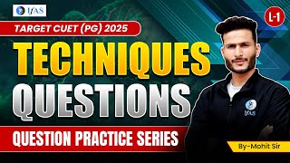 Technique Questions  Question Practice Series  CUET PG 2025  Lecture 1  IFAS [upl. by Casaleggio]