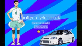 YOU WANNA RIDE WHAT  haikyuu lyric prank ride by sir mix a lot yaoimaster [upl. by Lennie543]