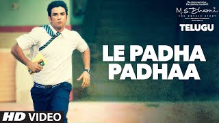 Le Padha Padhaa Lo Video Song  MSDhoni  Telugu  Sushant Singh Rajput Kiara Advani [upl. by Oletha]