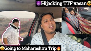 😈Hijacking Ttf vasan😎￼🤩Going To Maharashtra Trip🔥Tholaintha Edathai Thedukirean😍Episode1 [upl. by Hadley]