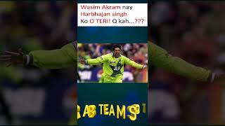 The Surprising Reason Why Wasim Akram Said O Teri Harbhajan shorts youtubeshorts [upl. by Katheryn]