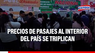 🔴🔵Fiestas Patrias Precios de pasajes al interior del país se triplican durante feriado largo [upl. by Inaniel]