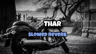 THAR slowed reverb song  love Kataria  eAR toDH  khushi baliyan [upl. by Tnerb]