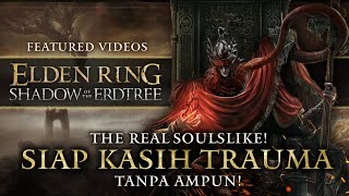 The Real Soulslike  ELDEN RING™ Shadow of the Erdtree Siap Bikin Kapok Tanpa Ampun [upl. by Ebeneser926]