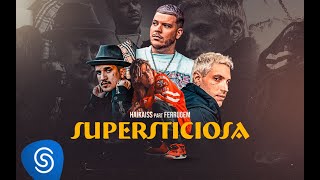 Haikaiss e Ferrugem  Supersticiosa Clipe Oficial [upl. by Cleavland428]