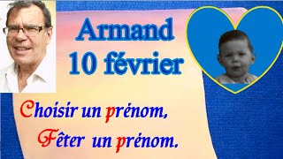 Choisir et fêter un prénom de garçon  Armand 10 février [upl. by Gibbeon]