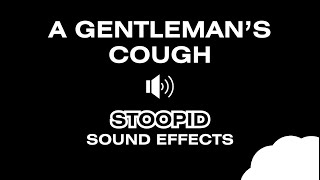 A GENTLEMANS COUGH Ahem Ahem  Sound Effects [upl. by Cleo]