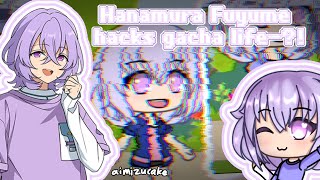 ⊹ HANAMURA FUYUME HACKS GACHA LIFE shitpost —♡ aimizucake [upl. by Joslyn]