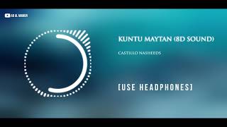 Kuntu Maytan 8D Sound  Castillo Nasheeds  Use Headphones  8D Nasheed [upl. by Orelee]