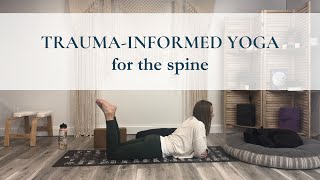 TraumaInformed Yoga for the Spine [upl. by Relyat86]