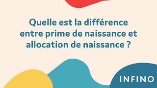 Quelle est la différence entre prime de naissance et allocation de naissance  I Infino [upl. by Notlok]