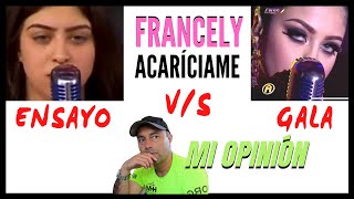 FRANCELY  ACARÍCIAME  LA ACADEMIA  ENSAYO VS GALA  Mi Opinión Como Vocal Coach [upl. by Ykroc]