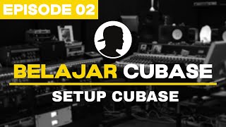 BELAJAR CUBASE EPS02  SETUP CUBASE [upl. by Seem]