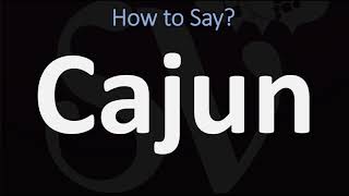 How to Pronounce Cajun CORRECTLY [upl. by Weisman760]