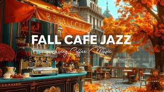 Living Fall Jazz Playlist amp Elegant Morning Bossa Nova  Instrumental Background Jazz Music for Cafe [upl. by Ahsinehs]