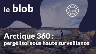 Reportage 360  Arctique  pergélisol sous haute surveillance [upl. by Nwahsad204]