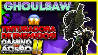 😱Build Ghoulsaw para Camino de Acero❗❗ 100 infravalorada y con un daño brutal❗❗ [upl. by Krishna769]