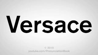 How To Pronounce Versace [upl. by Doroteya]