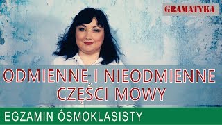 08 Odmienne i nieodmienne części mowy Egzamin ósmoklasisty z polskiego w podstawówce [upl. by Ase23]