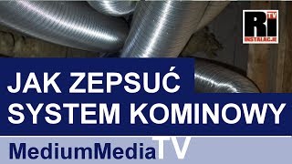 Jak zepsuć system kominowy [upl. by Ellehcan]