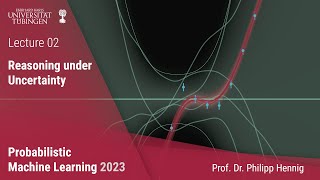 Probabilistic ML  Lecture 2  Reasoning Under Uncertainty [upl. by Shiff]