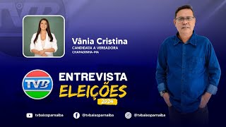 ELEIÇÕES 2024 Entrevista com VÂNIA CRISTINA [upl. by Rugg]