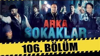 ARKA SOKAKLAR 106 BÖLÜM [upl. by Acirrehs]