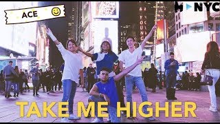 KPOP IN PUBLIC CHALLENGE NYC ACE 에이스  TAKE ME HIGHER Dance Cover [upl. by Hcardahs]