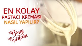 En Kolay Pastacı Kreması Nasıl Yapılır  Benginin Gizli Tarifi [upl. by Cindi466]