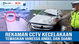 TERUNGKAP REKAMAN VIDEO CCTV KECELAKAAN TEWASKAN VANESSA ANGEL DAN SUAMI [upl. by Shank866]