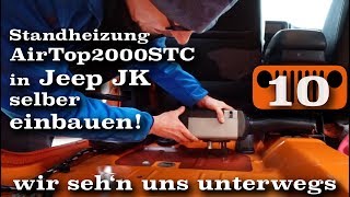 Standheizung AirTop2000STC in Jeep JK einbauen  AusbauVlog 10  Wir sehn uns unterwegs [upl. by Fredella380]