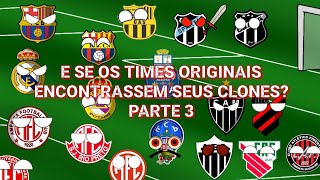 E se os times originais encontrassem seus clones  Parte 3 [upl. by Alilahk]