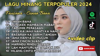 FAUZANA CIINAN BANA LAGU MINANG VIRAL FULL ALBUM TERPOPULER 2024 [upl. by Hallett]