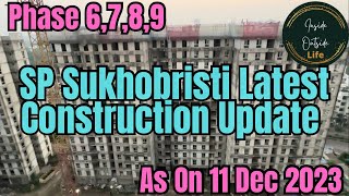 Construction Update shapoorjipallonji sukhobristi Phase 6789spandanspriha amp sparsh  11Dec23 [upl. by Ruiz674]