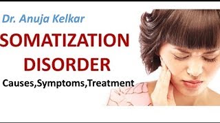 Somatization Disorder  CausesSymptomsTreatment Hindi By Dr Anuja Kelkar [upl. by Yenittirb11]