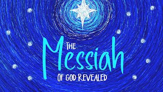 December 24 2023  The Messiah of God Revealed [upl. by Fabiola644]