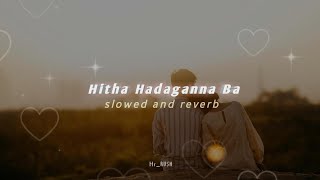 Hitha Hadaganna Ba slowed and reverb with MrRUSH love 1billion 1millionaudtion song🎧🎵❤️💖💚💚 [upl. by Hyland]