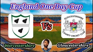 Worcestershire v Gloucestershire  Group B  England One Day Cup [upl. by Theressa72]