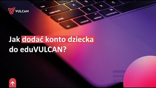 Jak dodać konto dziecka do eduVULCAN [upl. by Aicenra]